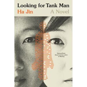 Looking for Tank Man -- Ha Jin